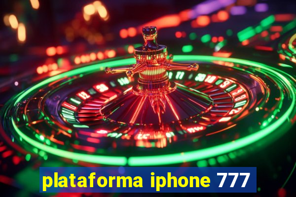 plataforma iphone 777